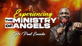 EXPERIENCING THE MINISTRY OF ANGELS BY DR PAUL ENENCHE [upl. by Bridie194]