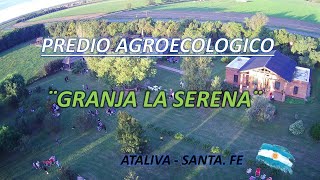 GRANJA LA SERENA ATALIVA SANTA FE ARG Parte 1 [upl. by Donalt]