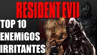 Resident Evil  TOP 10 de ENEMIGOS IRRITANTES [upl. by Aicatsal803]