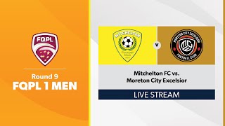 FQPL 1 Men Round 9  Mitchelton FC vs Moreton City Excelsior [upl. by Mcgraw]