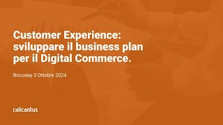 BRICODAY 2024 quotCustomer Experience sviluppare il business plan per il Digital Commercequot [upl. by Carri]