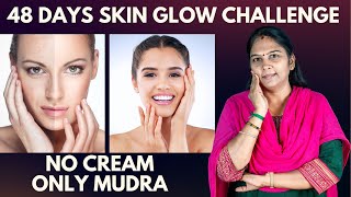 Skin Glow Challenge through Mudra  முத்திரைகள் மூலமாக 48 நாட்களில் உங்கள் சருமம் பளபளப்பாக beauty [upl. by Nyliram]