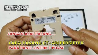 Cara pasang CT dan ampermeter Jangan Asal Pasang [upl. by Fidel]