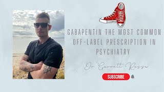 GabapentinNeurontin The Most Common offLabel Prescription in Psychiatry [upl. by Karolyn821]