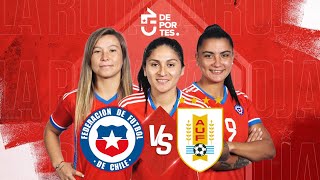 CHILE VS URUGUAY 🚨 EN VIVO 🏟 AMISTOSO INTERNACIONAL FEMENINO ⚽ [upl. by Prince]