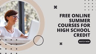 Free Online Summer Courses for High School Credit [upl. by Gherardo]