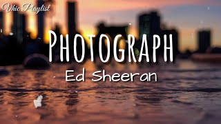 Photograph  Ed Sheeran Lyrics [upl. by Hyps268]