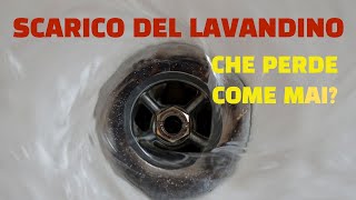 SCARICO DEL LAVANDINO CHE PERDE COME MAI [upl. by Karr]