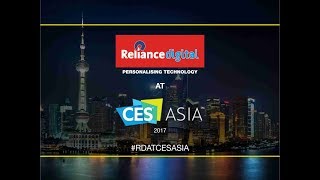 Reliance Digital at CES Asia 2017 [upl. by Yelak]