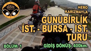 Hero Karizmayla Günübirlik İstanbul  Bursa Turu Gemlik sahil R25 motovlog [upl. by Whitver]