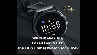 What Makes the Fossil Gen 5 LTE the BEST Smartwatch for 2024 [upl. by Gayleen]