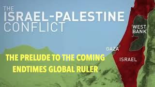 THE CURRENT GAZAPALESTINE CONFLICTIS THE PRELUDE TO THE GLOBAL RULER CALLED ANTICHRIST [upl. by Ailla]