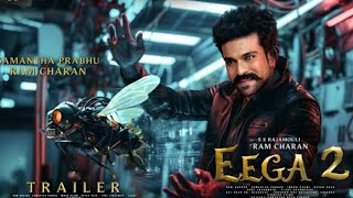 EEGA 2  Hindi Trailer  S S Rajamouli  Ram Charan  Samantha Prabhu  Sudeep Kichcha  Makkhi 2 [upl. by Melisse]