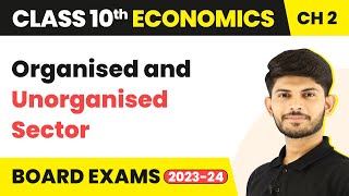 Class 10 Economics Ch 2  Organised and Unorganised Sector  Sectors of the Indian Economy 202223 [upl. by Adlez]