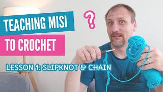 Teaching Misi to Crochet Lesson 1 Slipknot amp Chain  Absolute Beginner Crochet [upl. by Ainesej]