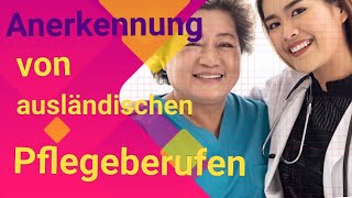 Anerkennung von ausländischen Pflegeberufen in Deutschland work as nurse in Germany [upl. by Ailecra]