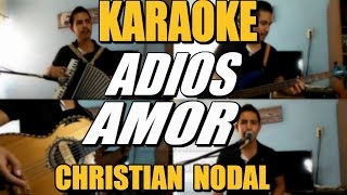 ADIOS AMOR  CHRISTIAN NODAL  KARAOKE [upl. by Arataj]