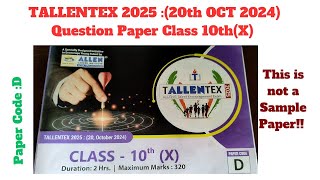 TALLENTEX 2025 20th OCT 2024 Class 10thX Paper Code D  TALLENTEX Question Paper 202425 [upl. by Olmstead]