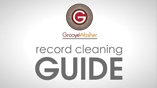 The GrooveWasher Guide to Vinyl Record Cleaning [upl. by Nomyaw256]