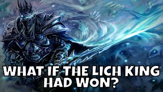 quotWhat if the Lich King had Wonquot  Alternate Warcraft [upl. by Nnylesor690]