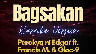 BAGSAKAN Karaoke  Parokya ni Edgar ft Francis M amp Gloc9 [upl. by Ihsar]