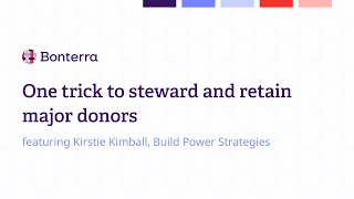 The Bonterra Brief  One trick to steward and retain major donors [upl. by Fitts]