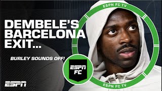 Craig Burley SOUNDS OFF on Ousmane Dembele’s departure from Barcelona 🍿  ESPN FC [upl. by Ragen]