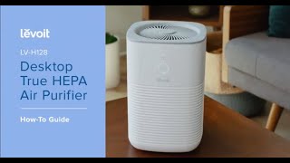 Levoit LVH128 Desktop True HEPA Air Purifier  Product Setup Guide [upl. by Tnaryb646]