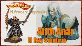 1 Héroes y Leyendas Alith Anar Warhammer Fantasy en Español [upl. by Avruch]