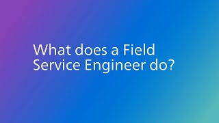 Hear from our Field Service Engineers at Philips [upl. by Cohlier]