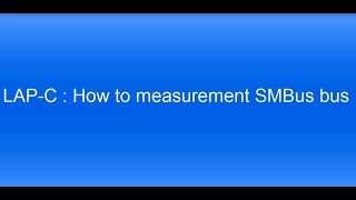 LAPC  How to measurement SMBus bus [upl. by Bautista456]