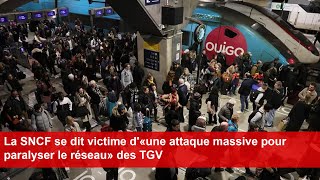 La SNCF se dit victime d«une attaque massive pour paralyser le réseau» des TGV [upl. by Nimesh]