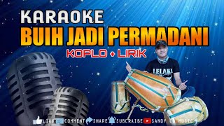 Buih Jadi Permadani  Karaoke Koplo  Kendang Rampak  Lirik Nada Wanita [upl. by Doxia]