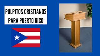 Púlpitos Cristianos Para Iglesias de PUERTO RICO 2020 [upl. by Tonl903]