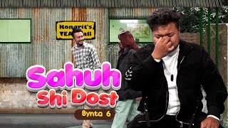 SAHUH SHI DOST EPISODE 6 [upl. by Gnni738]