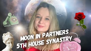 MOON IN PARTNERS 5th HOUSE SYNASTRY 🌙 [upl. by Syla552]