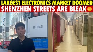 China’s Largest Electronics Market Is Doomed Shenzhen Streets Are Bleak [upl. by Ainek]