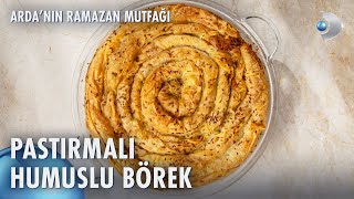 Pastırmalı Humuslu Börek Nasıl Yapılır  Ardanın Ramazan Mutfağı 162 Bölüm [upl. by Nylekcaj910]