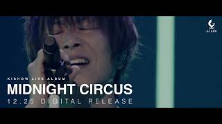 KISHOW LIVE ALBUM「MIDNIGHT CIRCUS」【Teaser】 [upl. by Lizzy]