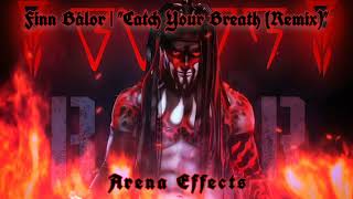 WWE Finn Bálor Theme Arena Effects  quotCatch Your Breath Remixquot [upl. by Eelrac]