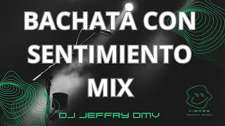 Bachata con Sentimiento Mix Para Bailar DJ Jeffry Mix En Vivo [upl. by Enellij145]