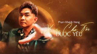 XIN CHO TÔI ĐƯỢC YÊU  Phạm Khánh Hưng  Official Music Video  PKHs Greatest Hits 2 [upl. by Auqinom]