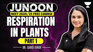 Respiration in Plants  Part 1  Junoon Batch  NEET 2024  Dr Gargi Singh [upl. by Edgard]