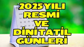 2025 Yılı Resmi ve Dini Tatil Günleri [upl. by Acenahs160]