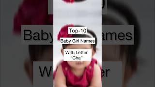 Top10 Baby 👧Girl Names with Letter “CHA”  baby uniquenames babynameideas babynames youtube [upl. by Hadlee]