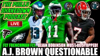 🦅 The Philly Shakedown Podcast  AJ Brown UPDATE Questionable  Falcons VS Eagles Preview [upl. by Elleiand979]