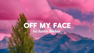 Off My Faceby Justin Bieber lyricsAlimusic30 🎧 [upl. by Enyawud]