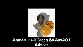 Ransom  Lil Tecca Brainrot Version [upl. by Blossom658]