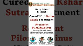 Pilonidal sinus treatment by Ayurveda Kshar sutra Happy patient review  Dr Naveen Chauhan [upl. by Wendye974]