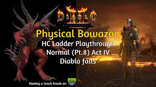 ACT IV Diablo falls D2R HC Ladder Physical Bowazon Playthrough Normal Pt8 [upl. by Dahij521]